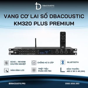 Vang cơ lai số karaoke DBACOUSTIC KM320 PLUSPREMIUM
