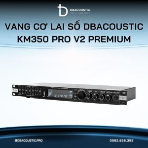 Vang cơ lai số karaoke DBACOUSTIC KM350 PRO V2 PREMIUM - Ảnh 7