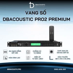 Vang số karaoke cao cấp DBACOUSTIC PRO2 PREMIUM