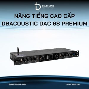 Nâng tiếng DBACOUSTIC DAC 6S PREMIUM - Ảnh 5