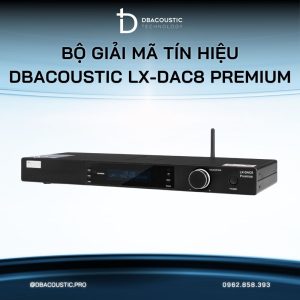 Bộ giải mã tín hiệu DBACOUSTIC LX-DAC8 PREMIUM - Ảnh 3
