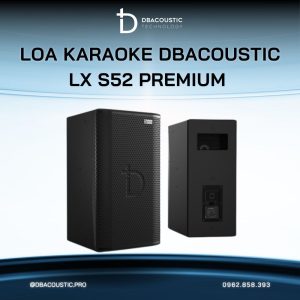 Loa karaoke DBACOUSTIC LX-S52 PREMIUM - Ảnh 6