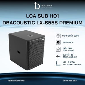 Loa sub hơi karaoke DBACOUSTIC LX-S55S PREMIUM