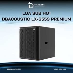Loa sub hơi karaoke DBACOUSTIC LX-S55S PREMIUM - Ảnh 3