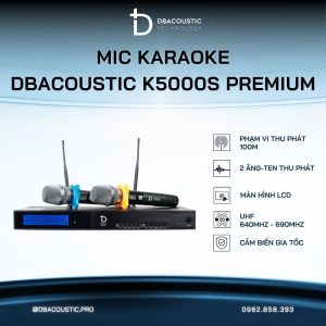 Mic không dây DBACOUSTIC K5000S PREMIUM
