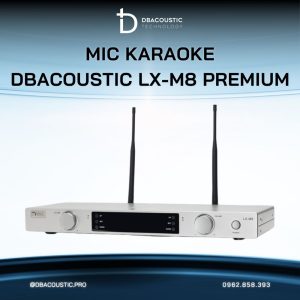 Mic không dây cao cấp DBACOUSTIC LX-M8 PREMIUM - Ảnh 5