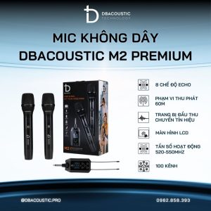 Mic không dây đầu thu nhỏ DBACOUSTIC M2 PREMIUM (tích hợp 8 chế độ ECHO, chuyên dụng cho loa di động)