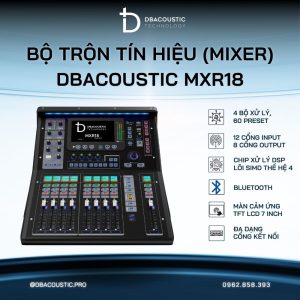 Bộ trộn tín hiệu (mixer) DBACOUSTIC MXR18