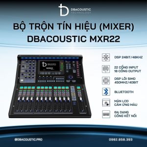 Bộ trộn tín hiệu (mixer) DBACOUSTIC MXR22