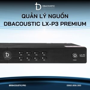 Quản lý nguồn DBACOUSTIC LX-P3 PREMIUM (2025) - Ảnh 3