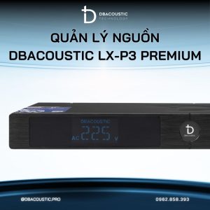 Quản lý nguồn DBACOUSTIC LX-P3 PREMIUM (2025) - Ảnh 4