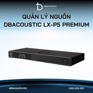Quản lý nguồn DBacoustic LX-P5 Premium - Ảnh 4