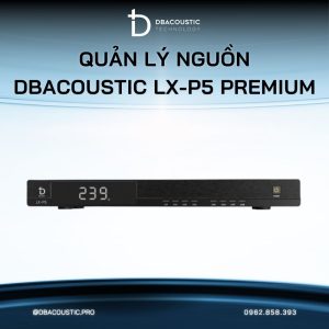 Quản lý nguồn DBacoustic LX-P5 Premium - Ảnh 5