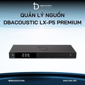 Quản lý nguồn DBacoustic LX-P5 Premium - Ảnh 6