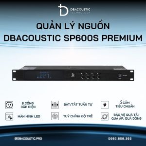 Quản lý nguồn DBACOUSTIC SP600S PREMIUM