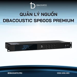 Alternative view of Quản lý nguồn DBACOUSTIC SP600S PREMIUM