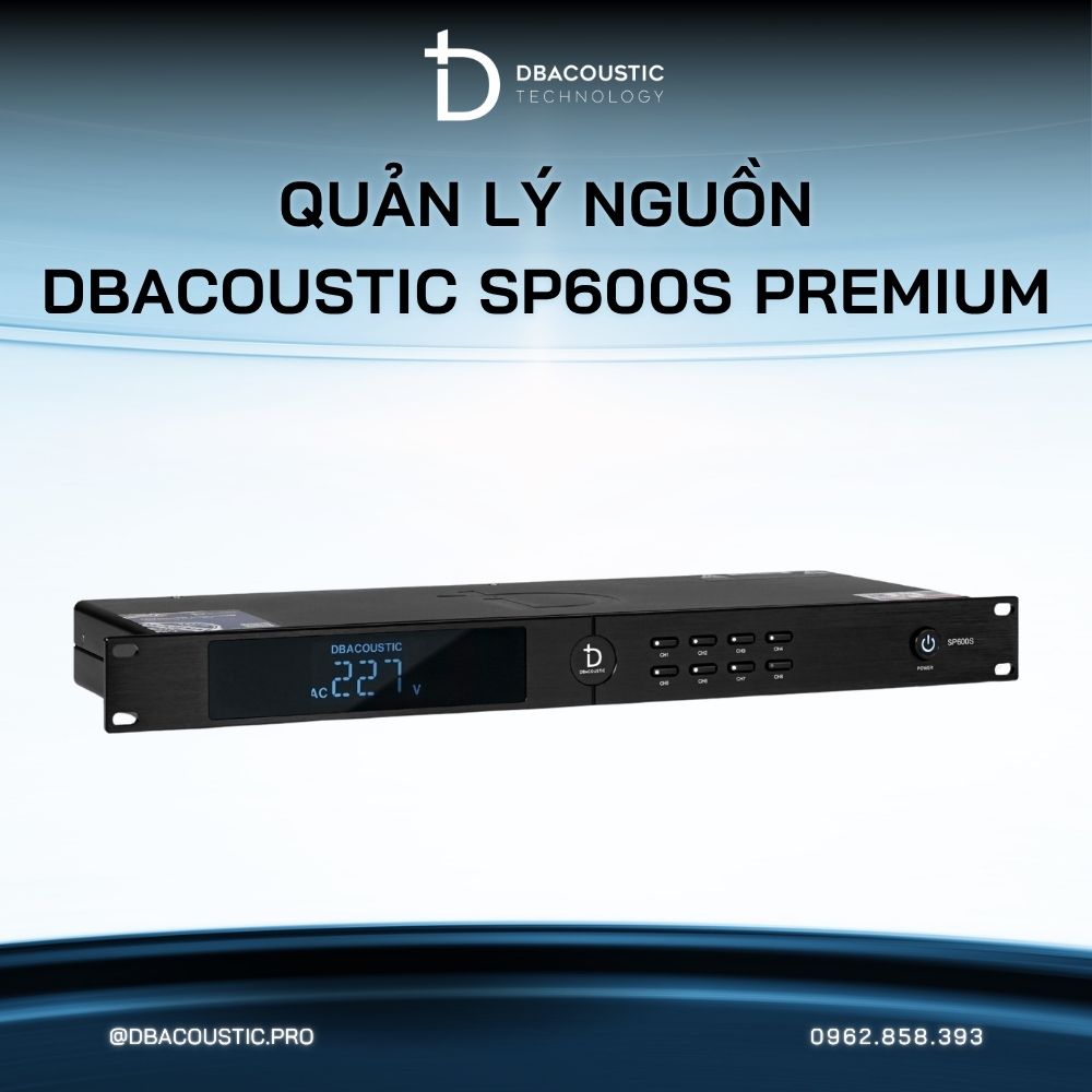 Quản lý nguồn DBACOUSTIC SP600S PREMIUM - Ảnh 2