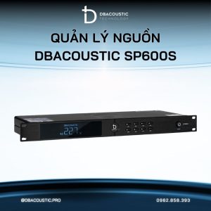 Alternative view of Quản lý nguồn DBACOUSTIC SP600S