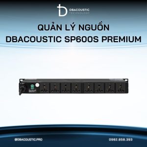 Quản lý nguồn DBACOUSTIC SP600S PREMIUM - Ảnh 4