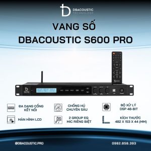 Vang số karaoke DBACOUSTIC S600 PRO