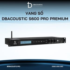 Vang số karaoke DBACOUSTIC S600 PRO PREMIUM - Ảnh 3