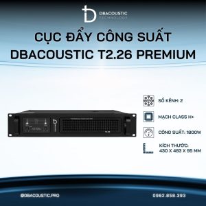 Cục Đẩy Công Suất DBacoustic T2.26 Premium