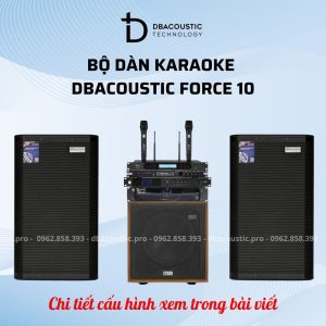 Alternative view of Dàn karaoke DBacoustic Force 10 (loa full 25, sub điện 30, tiếng bay, hát nhẹ, giá rẻ)