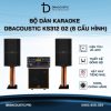 Bộ dàn karaoke DBAcoustic KS312 G2 (6 cấu hình - 6 mức giá, âm siêu hay, hát siêu đỉnh)