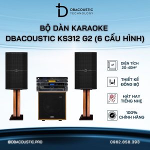 Bộ dàn karaoke DBAcoustic KS312 G2 (6 cấu hình - 6 mức giá, âm siêu hay, hát siêu đỉnh)