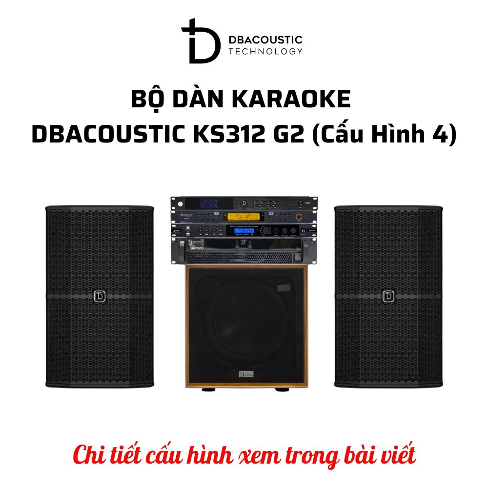Bộ dàn karaoke DBAcoustic KS312 G2 (6 cấu hình - 6 mức giá, âm siêu hay, hát siêu đỉnh) - Ảnh 5