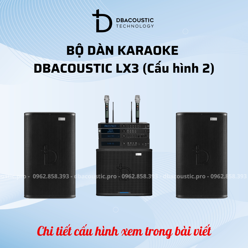 Dàn Karaoke DBacoustic LX3 (2 phân khúc, cấu hình đồng bộ, mã đẹp, hát đỉnh) - Ảnh 3