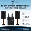 Dàn Karaoke DBacoustic LX3 (2 phân khúc, cấu hình đồng bộ, mã đẹp, hát đỉnh)