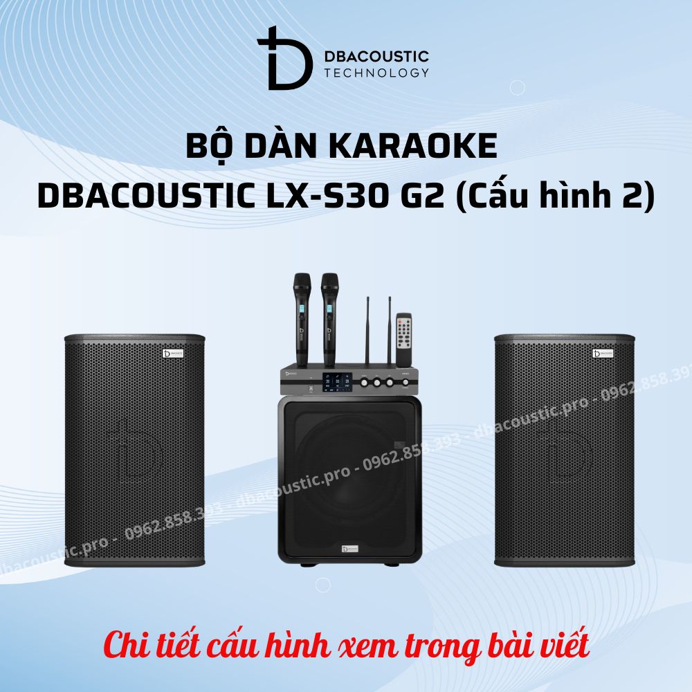 Dàn karaoke DBacoustic LX-S30 G2 (3 cấu hình, phối ghép gọn gàng, hát nhẹ tiếng bay) - Ảnh 3