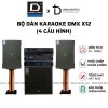 Dàn karaoke DMX X12 (4 cấu hình, công suất khủng, bền đẹp hát hay)