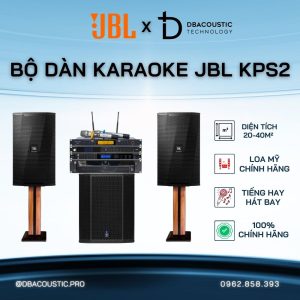 Dàn Karaoke JBL KPS2 (Cấu Hình Thớt Rời Vang Số + Sub điện 40, Hát hay miễn chê, âm hay tuyệt đỉnh)