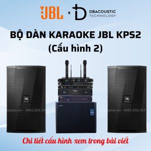 Dàn Karaoke JBL KPS2 (Cấu Hình Thớt Rời Vang Số + Sub hơi 40, Hát hay miễn chê, âm hay tuyệt đỉnh) - Ảnh 3