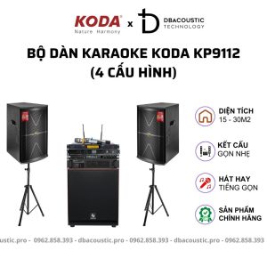 Dàn karaoke KODA KP9112 (dàn gia đình giá rẻ dưới 20 triệu, tiếng êm, hát ngọt, đẹp mã)