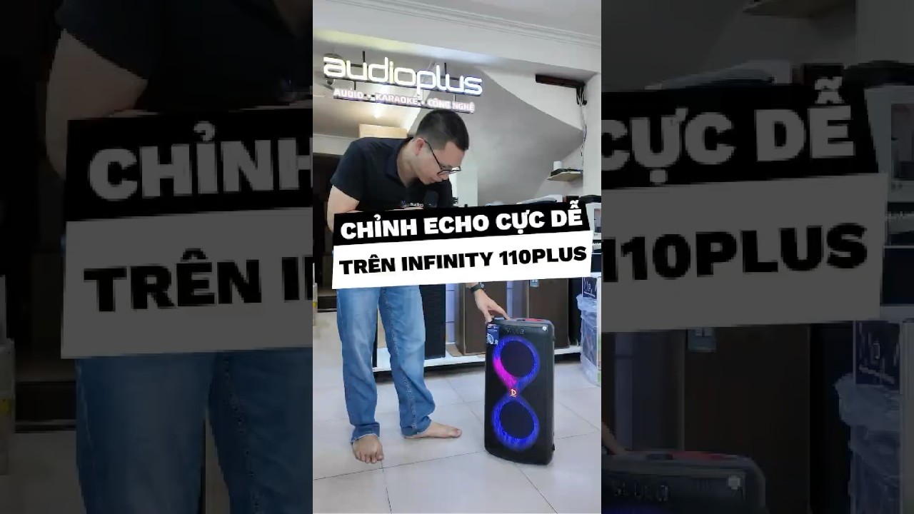 Hướng dẫn chỉnh ECHO cho loa karaoke di động DBACOUSTIC INFINITY 110 PLUS